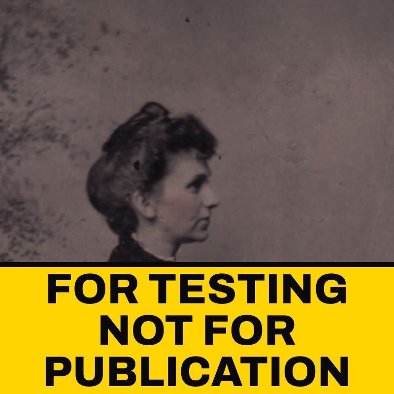 Test portrait 3. A public-domain tintype photograph of an anonymous sitter, 1850s to 1860s, with a band across the lower third reading FOR TESTING — NOT FOR PUBLICATION.